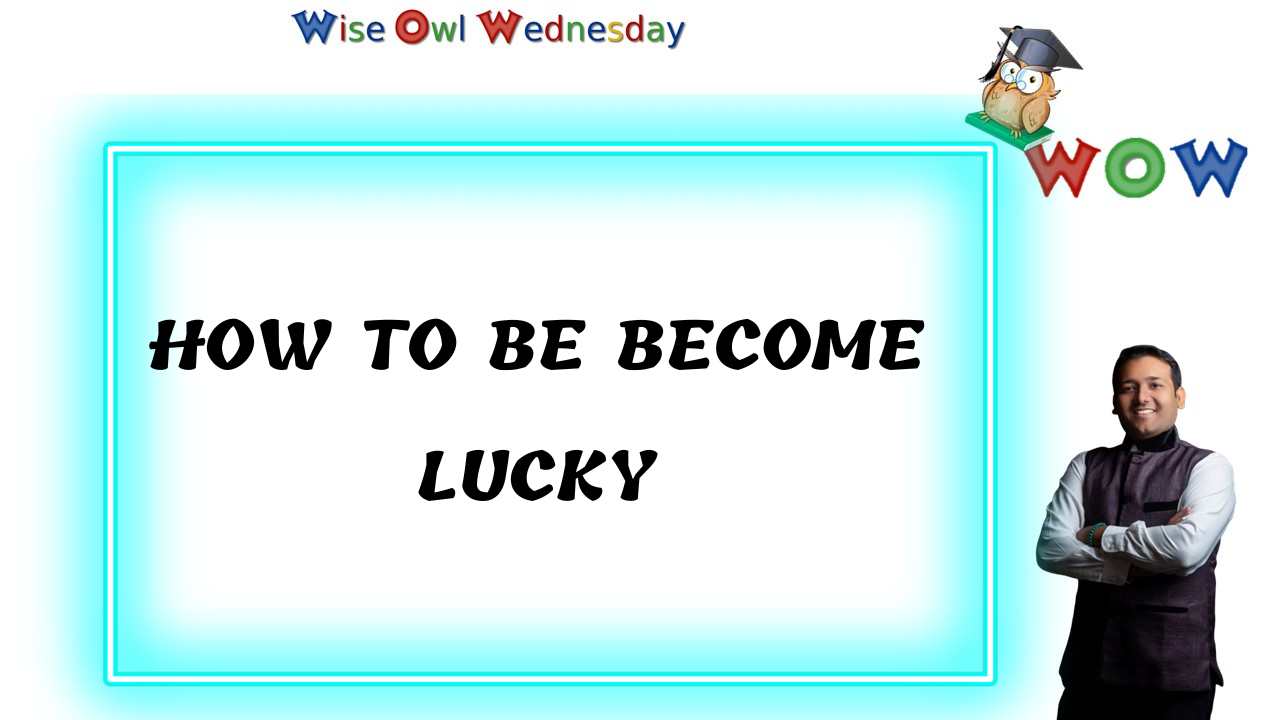 How to be lucky